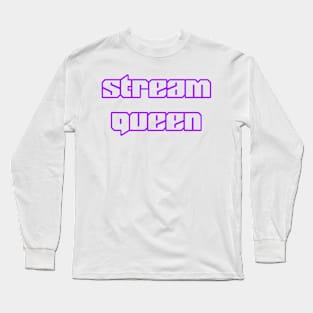 Stream Queen Video Game Streamer Gamer Long Sleeve T-Shirt